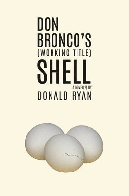 bokomslag Don Bronco's (Working Title) Shell