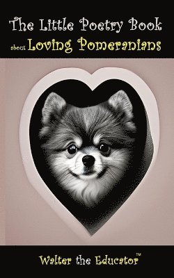 Little Poetry Book about Loving Pomeranians 1