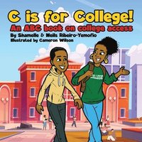 bokomslag C is for College! An ABC book on College Access