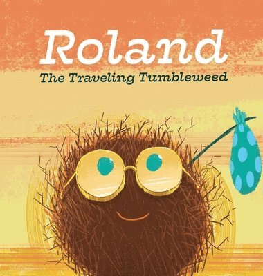 bokomslag Roland the Traveling Tumbleweed