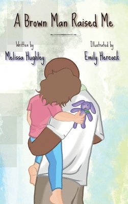Melissa Hughley, Emily Hercock - Brown Man Raised Me, Inbunden