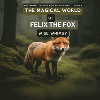 bokomslag The Magical World of Felix the Fox