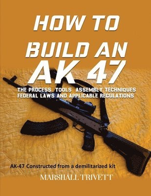 bokomslag How to Build an AK 47