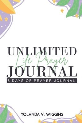 Yolanda Wiggins - Unlimited Life Prayer Journey, Häftad