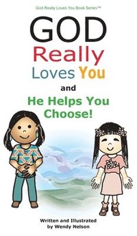 bokomslag God Really Loves You and He Helps You Choose!