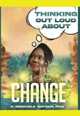 Thinking Out Loud About Change 1