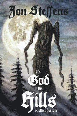 The God in the Hills and Other Horrors 1