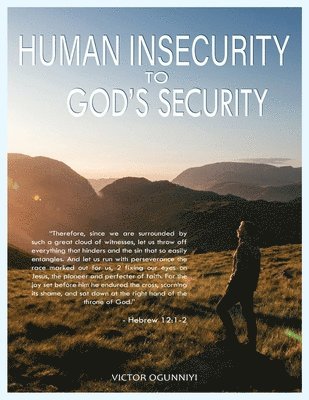 Victor Ogunniyi - Human Insecurity To God's Security, Häftad