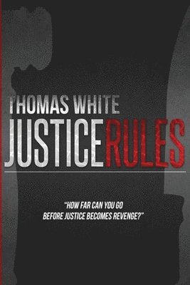 Thomas White - Justice Rules, Häftad
