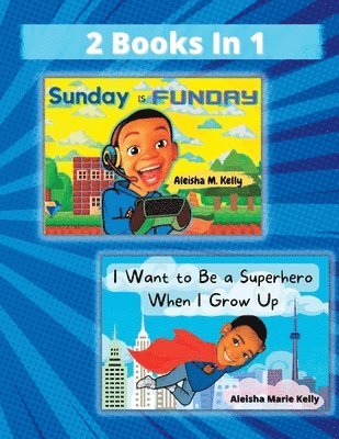 Sunday is Funday & I Want to Be a Superhero When I Grow Up 2 Books in 1 1