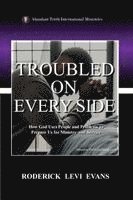 bokomslag Troubled on Every Side: How God Uses People and Problems to Prepare Us for Ministry and Service
