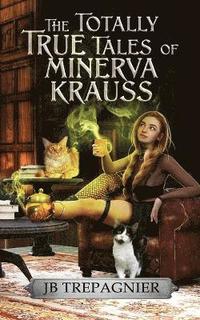 bokomslag The Totally True Tales of Minerva Krauss