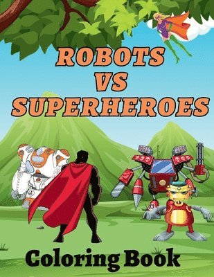 Robots Vs Superheroes Coloring Book 1