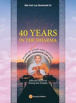 Gioi Huong Bhikkhuni, Gioi Huong Bhikkhuni - 40 Years in the Dharma, Inbunden