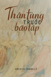 bokomslag Thân Tùng Tr??c Bão Táp