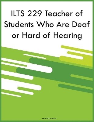 ILTS 229 Teacher of Students Who Are Deaf or Hard of Hearing 1