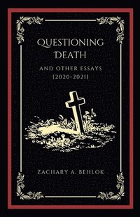 bokomslag Questioning Death and Other Essays