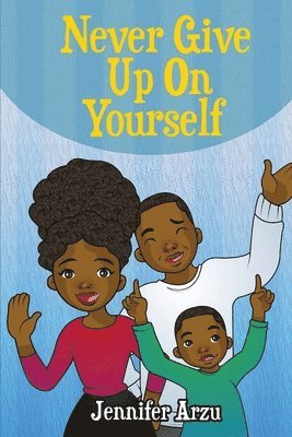 Jennifer Arzu - Never Give Up On Yourself, Häftad