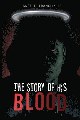 Lance L Franklin - Story of His Blood, Häftad