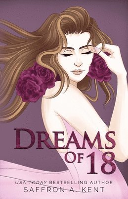 Saffron A Kent, Saffron A. Kent - Dreams of 18 Special Edition Paperback, Häftad