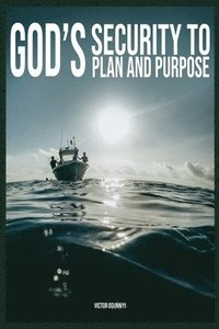 bokomslag God's Security To Plan and Purpose