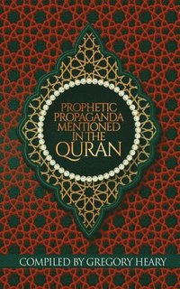 bokomslag Prophetic Propaganda mentioned in the Quran