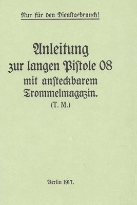 bokomslag German WWI P-08 Artillery Luger Pistol and Snail Drum Manual