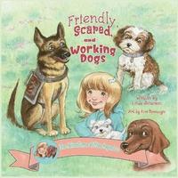 bokomslag Friendly, Scared and Working Dogs The Adventures of Miss Aspen Lu