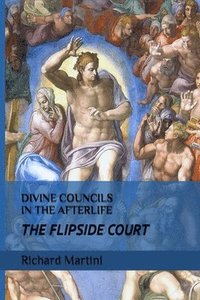 bokomslag Divine Councils in the Afterlife; The Flipside Court
