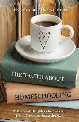 bokomslag The Truth about Homeschooling