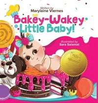 bokomslag Bakey-Wakey, Little Baby! (Hardcover Version)