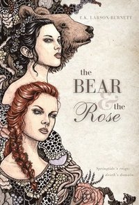 bokomslag The Bear & the Rose