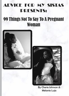 99 Things Not To Say To A Pregnant Woman 1