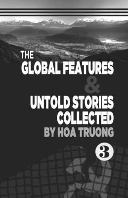 Hoa Truong - Global Features & Untold Stories Collected Book III, Häftad