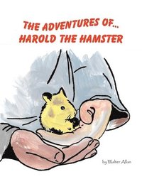 bokomslag The Adventures of... Harold the Hamster