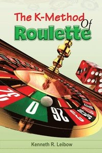 bokomslag The K-Method of Roulette