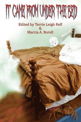 Terrie Leigh Relf, Marcia A Borell, Marcia A. Borell, A. Borell, Marcia - It Came From Under The Bed, Häftad