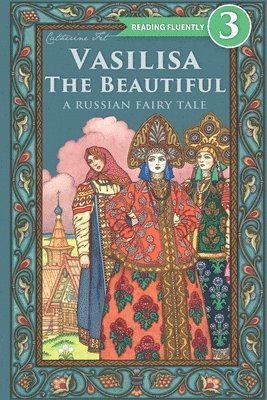 bokomslag Vasilisa The Beautiful - A Russian Fairy Tale about Love and Loyalty