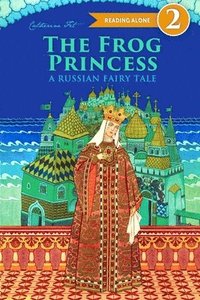 bokomslag The Frog Princess - A Russian Fairy Tale about Love and Loyalty