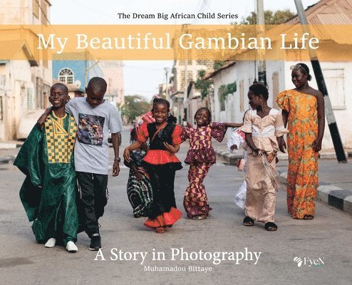 Muhamadou Bittaye - My Beautiful Gambian Life, Inbunden