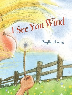Phyllis Harris - I See You Wind, Inbunden