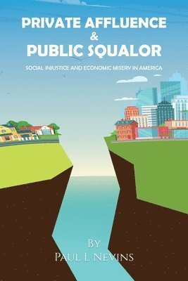 Private Affluence and Public Squalor