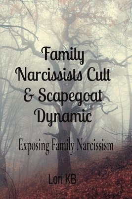 bokomslag Family Narcissists Cult & Scapegoat Dynamic