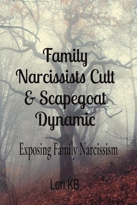 Family Narcissists Cult & Scapegoat Dynamic 1