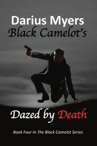 bokomslag Black Camelot's Dazed By Death