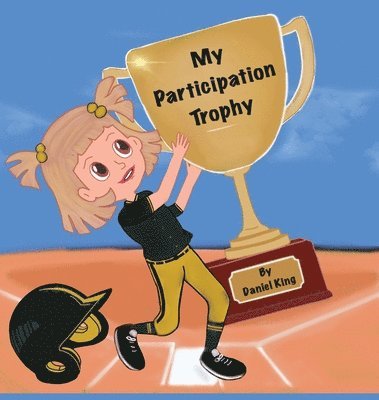 My Participation Trophy 1