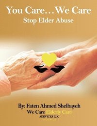 bokomslag You Care, We Care: (Stop Elder Abuse)