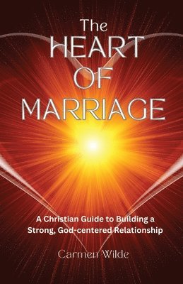 Carmen Wilde - Heart of Marriage, Häftad