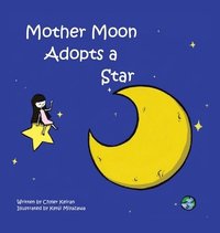 bokomslag Mother Moon Adopts A Star