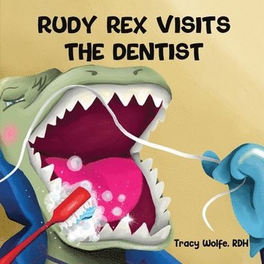 bokomslag Rudy Rex Visits the Dentist